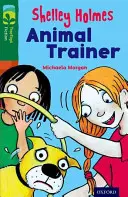 L'Arbre de lecture d'Oxford : Niveau 13 Plus Pack C : Le vrai journal de Carly Ann Potter Niveau 12 Plus Pack C : Shelley Holmes, dresseuse d'animaux - Oxford Reading Tree TreeTops Fiction: Level 12 More Pack C: Shelley Holmes Animal Trainer