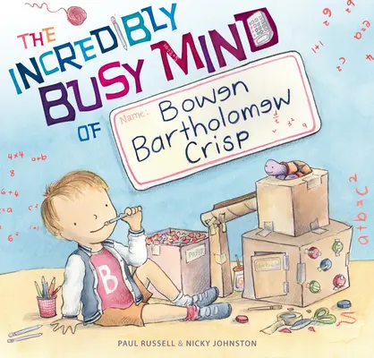 L'esprit incroyablement occupé de Bowen Bartholomew Crisp - The Incredibly Busy Mind of Bowen Bartholomew Crisp