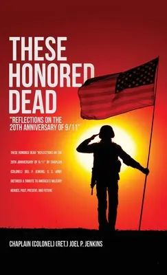 Ces morts honorés : Réflexions sur le 20e anniversaire du 11 septembre (Jenkins Chaplain (Colonel) (Ret ). J.) - These Honored Dead: Reflections on the 20th Anniversary of 9/11 (Jenkins Chaplain (Colonel) (Ret ). J.)