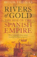 Rivières d'or - L'essor de l'empire espagnol - Rivers of Gold - The Rise of the Spanish Empire