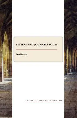 Lettres et journaux, vol. II - Letters and Journals Vol. II