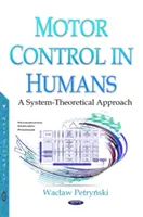 Le contrôle moteur chez l'homme - une approche théorique du système - Motor Control in Humans - A System-Theoretical Approach