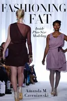 Fashioning Fat : Inside Plus-Size Modeling (La mode de la graisse : à l'intérieur du mannequinat grande taille) - Fashioning Fat: Inside Plus-Size Modeling