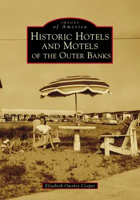 Hôtels et motels historiques des Outer Banks - Historic Hotels and Motels of the Outer Banks