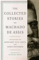 Le recueil d'histoires de Machado de Assis - The Collected Stories of Machado de Assis