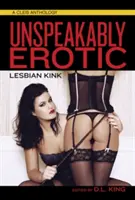 Un érotisme indescriptible : Lesbian Kink - Unspeakably Erotic: Lesbian Kink