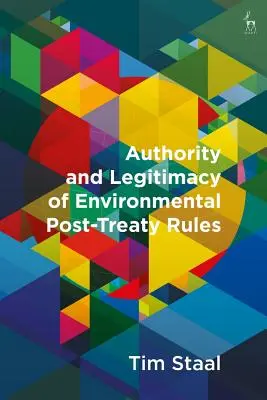 Autorité et légitimité des règles environnementales post-traité - Authority and Legitimacy of Environmental Post-Treaty Rules