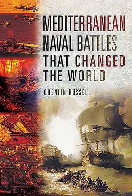 Les batailles navales en Méditerranée qui ont changé le monde - Mediterranean Naval Battles That Changed the World