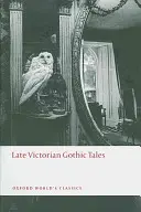 Contes gothiques de la fin de l'époque victorienne - Late Victorian Gothic Tales