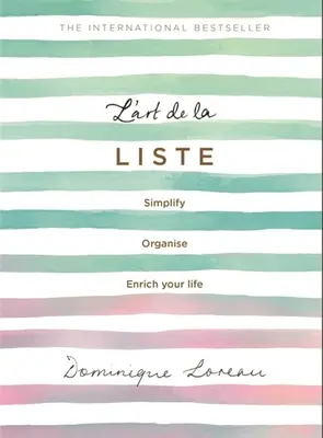 L'Art de la Liste : Simplifiez, organisez et enrichissez votre vie - L'Art de la Liste: Simplify, Organise and Enrich Your Life