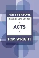 Guide d'étude biblique pour tous : Actes - For Everyone Bible Study Guide: Acts