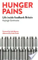 Hunger Pains : La vie au sein de la banque alimentaire britannique - Hunger Pains: Life Inside Foodbank Britain
