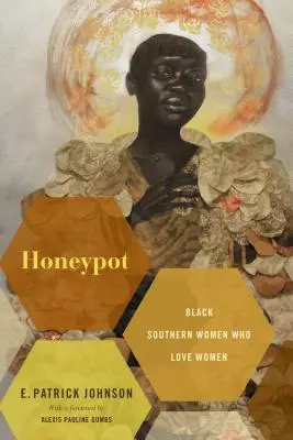 Honeypot : Les femmes noires du Sud qui aiment les femmes - Honeypot: Black Southern Women Who Love Women