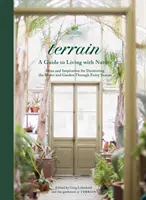 Terrain : Idées et inspiration pour la décoration de la maison et du jardin - Terrain: Ideas and Inspiration for Decorating the Home and Garden