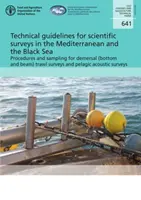 Lignes directrices techniques pour les enquêtes scientifiques en Méditerranée et en mer Noire - procédures et échantillonnage pour les espèces démersales - Technical guidelines for scientific surveys in the Mediterranean and the Black Sea - procedures and sampling for demersal