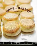 Le livre de cuisine de la boulangerie modèle : 75 recettes favorites de la boulangerie bien-aimée de Napa Valley - The Model Bakery Cookbook: 75 Favorite Recipes from the Beloved Napa Valley Bakery