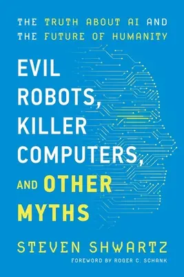 Robots maléfiques, ordinateurs tueurs et autres mythes - Evil Robots, Killer Computers, and Other Myths