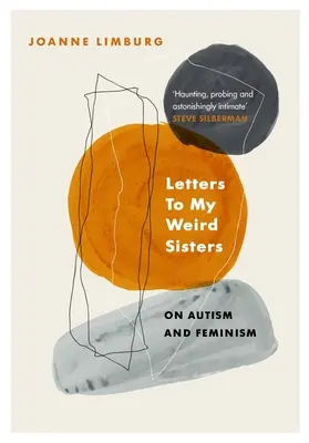 Lettres à mes sœurs bizarres - Sur l'autisme et le féminisme - Letters To My Weird Sisters - On Autism and Feminism