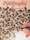 Pyrographie complète : Édition révisée - Complete Pyrography: Revised Edition