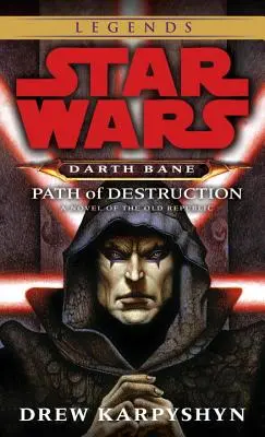 La voie de la destruction : Légendes de la Guerre des étoiles (Dark Bane) : Un roman de l'Ancienne République - Path of Destruction: Star Wars Legends (Darth Bane): A Novel of the Old Republic