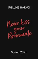 N'embrassez jamais votre colocataire - Never Kiss Your Roommate