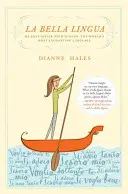 La Bella Lingua : Mon histoire d'amour avec l'italien, la langue la plus enchanteresse du monde - La Bella Lingua: My Love Affair with Italian, the World's Most Enchanting Language