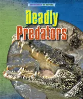 Prédateurs mortels - Deadly Predators