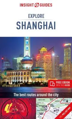 Insight Guides Shanghai (Guide de voyage avec Ebook gratuit) - Insight Guides Explore Shanghai (Travel Guide with Free Ebook)