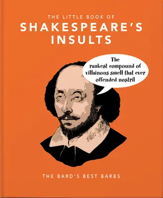 Le petit livre des insultes de Shakespeare : Les meilleurs coups du Barde - The Little Book of Shakespeare's Insults: The Bard's Best Barbs