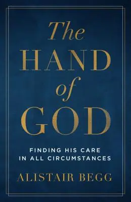 La main de Dieu : Trouver sa sollicitude en toutes circonstances - The Hand of God: Finding His Care in All Circumstances