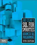 SQL pour Smarties de Joe Celko : Programmation SQL avancée - Joe Celko's SQL for Smarties: Advanced SQL Programming