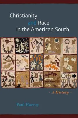 Christianisme et race dans le Sud américain : Une histoire - Christianity and Race in the American South: A History