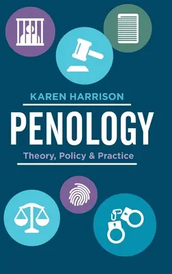 Pénologie : Théorie, politique et pratique - Penology: Theory, Policy and Practice
