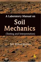 Manuel de laboratoire sur la mécanique des sols - essais et interprétation - Laboratory Manual on Soil Mechanics - Testing and Interpretation
