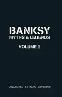 Banksy. Mythes et légendes, volume 2 : une nouvelle collection de l'incroyable et de l'inimaginable - Banksy. Myths & Legends Volume 2: A Further Collection of the Unbelievable and the Incredible