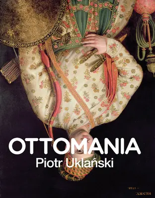 Piotr Uklanski : Ottomania - Piotr Uklanski: Ottomania