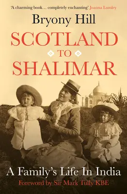 De l'Écosse à Shalimar : la vie d'une famille en Inde - Scotland to Shalimar: A Family's Life in India