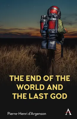 La fin du monde et le dernier dieu - The End of the World and the Last God