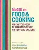 McGee sur l'alimentation et la cuisine : Une encyclopédie de la science, de l'histoire et de la culture de la cuisine - McGee on Food and Cooking: An Encyclopedia of Kitchen Science, History and Culture