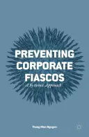 Prévenir les fiascos d'entreprise : Une approche systémique - Preventing Corporate Fiascos: A Systemic Approach