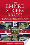 L'Empire contre-attaque : l'impact de l'impérialisme sur la Grande-Bretagne depuis le milieu du XIXe siècle - The Empire Strikes Back?: The Impact of Imperialism on Britain from the Mid-Nineteenth Century