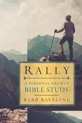 Rallye : Une étude biblique sur la croissance personnelle - Rally: A Personal Growth Bible Study