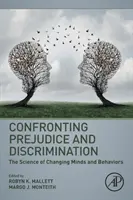 La lutte contre les préjugés et la discrimination : La science pour changer les esprits et les comportements - Confronting Prejudice and Discrimination: The Science of Changing Minds and Behaviors