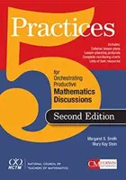 Cinq pratiques pour orchestrer une discussion mathématique productive (Smith Margaret (Peg) S.) - Five Practices for Orchestrating Productive Mathematical Discussion (Smith Margaret (Peg) S.)