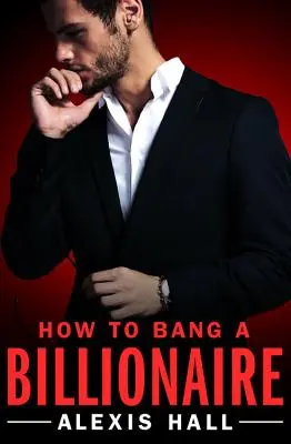 Comment baiser un milliardaire - How to Bang a Billionaire