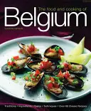 L'alimentation et la cuisine en Belgique : Traditions, ingrédients, goûts, techniques, plus de 60 recettes classiques - The Food and Cooking of Belgium: Traditions, Ingredients, Tastes, Techniques, Over 60 Classic Recipes