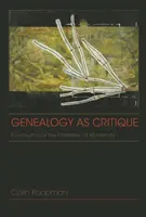 La généalogie comme critique : Foucault et les problèmes de la modernité - Genealogy as Critique: Foucault and the Problems of Modernity