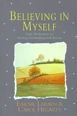 Croire en moi : Méditations quotidiennes sur l'estime de soi - Believing in Myself: Self Esteem Daily Meditations