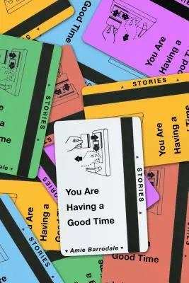 Vous vous amusez bien : Histoires - You Are Having a Good Time: Stories