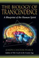 La biologie de la transcendance : Un plan de l'esprit humain - The Biology of Transcendence: A Blueprint of the Human Spirit